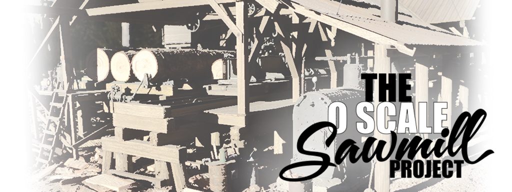 SierraWest O Scale Sawmill Project